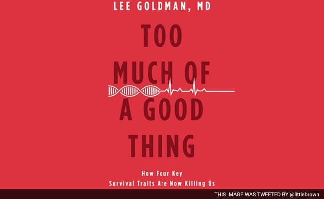 Cardiologist Lee Goldman examines this paradox in a larger context in his new book, "Too Much of a Good Thing: How Four Key Traits Are Now Killing Us."